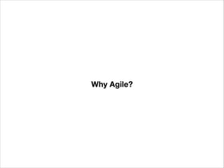 Why Agile?

 