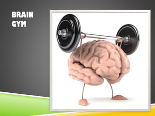 BRAIN
GYM
 