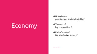 Web2
Programmable Web
Social Media & Sharing Economy
P2P solutions with middle man
 