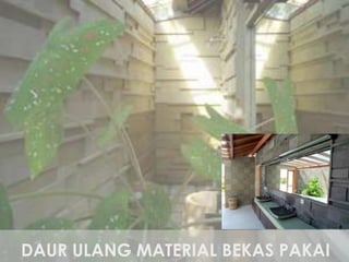 DAUR ULANG MATERIAL BEKAS PAKAI
 