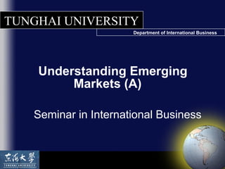 Seminar in International Business Understanding Emerging Markets (A)  