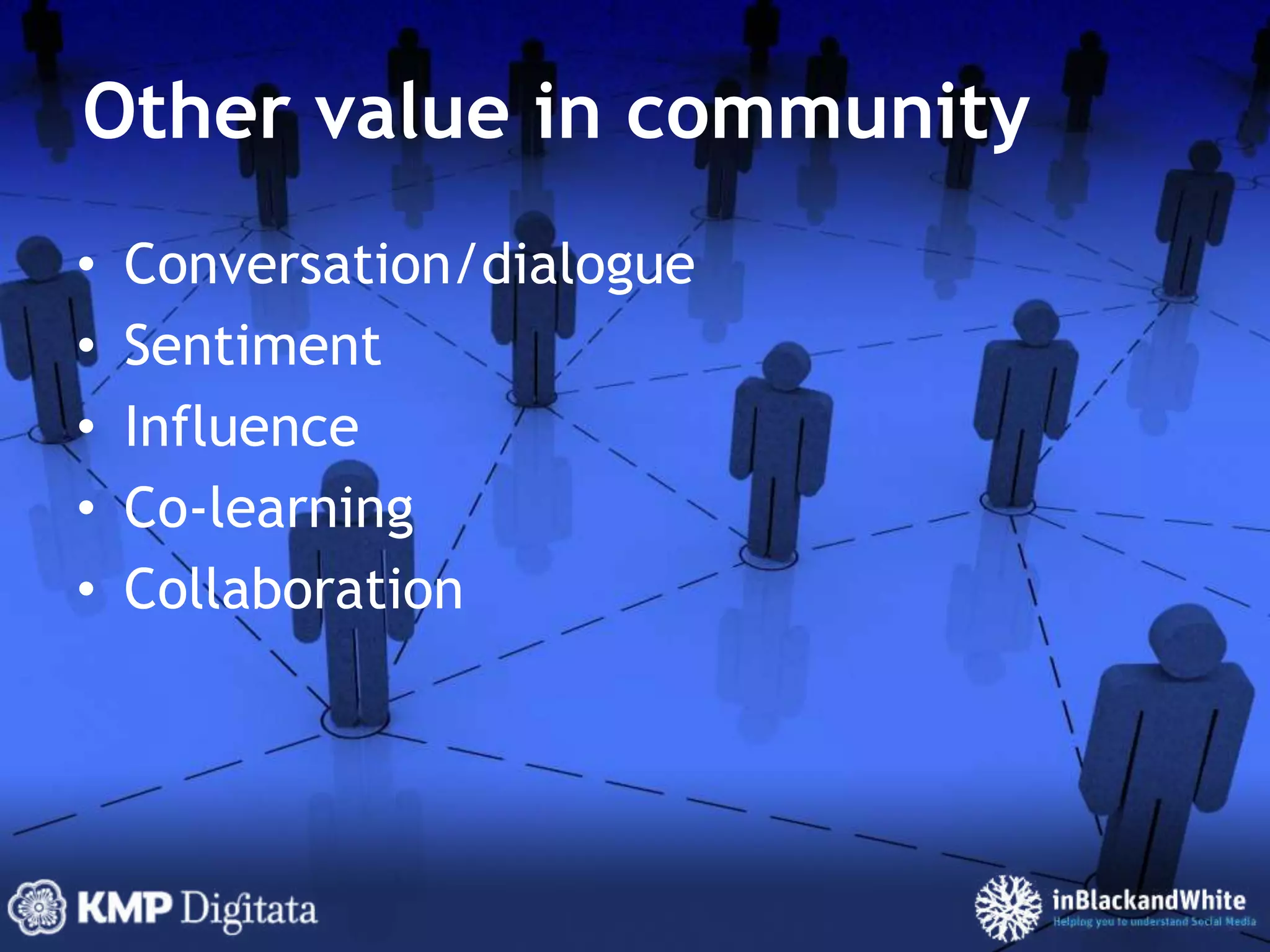 Other value in communityConversation/dialogueSentimentInfluenceCo-learningCollaboration