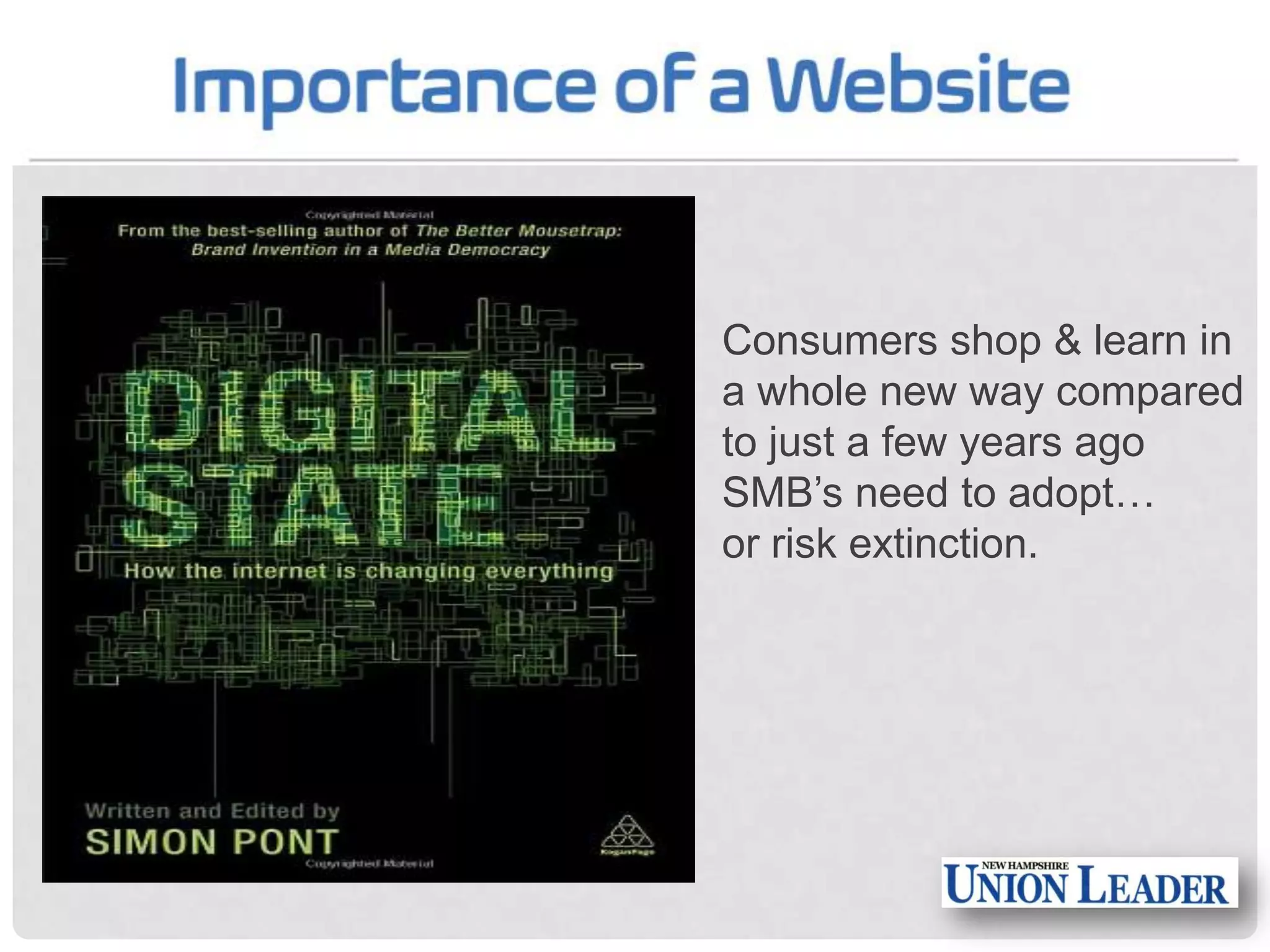 Consumers shop & learn in
a whole new way compared
to just a few years ago
SMB’s need to adopt…
or risk extinction.

 