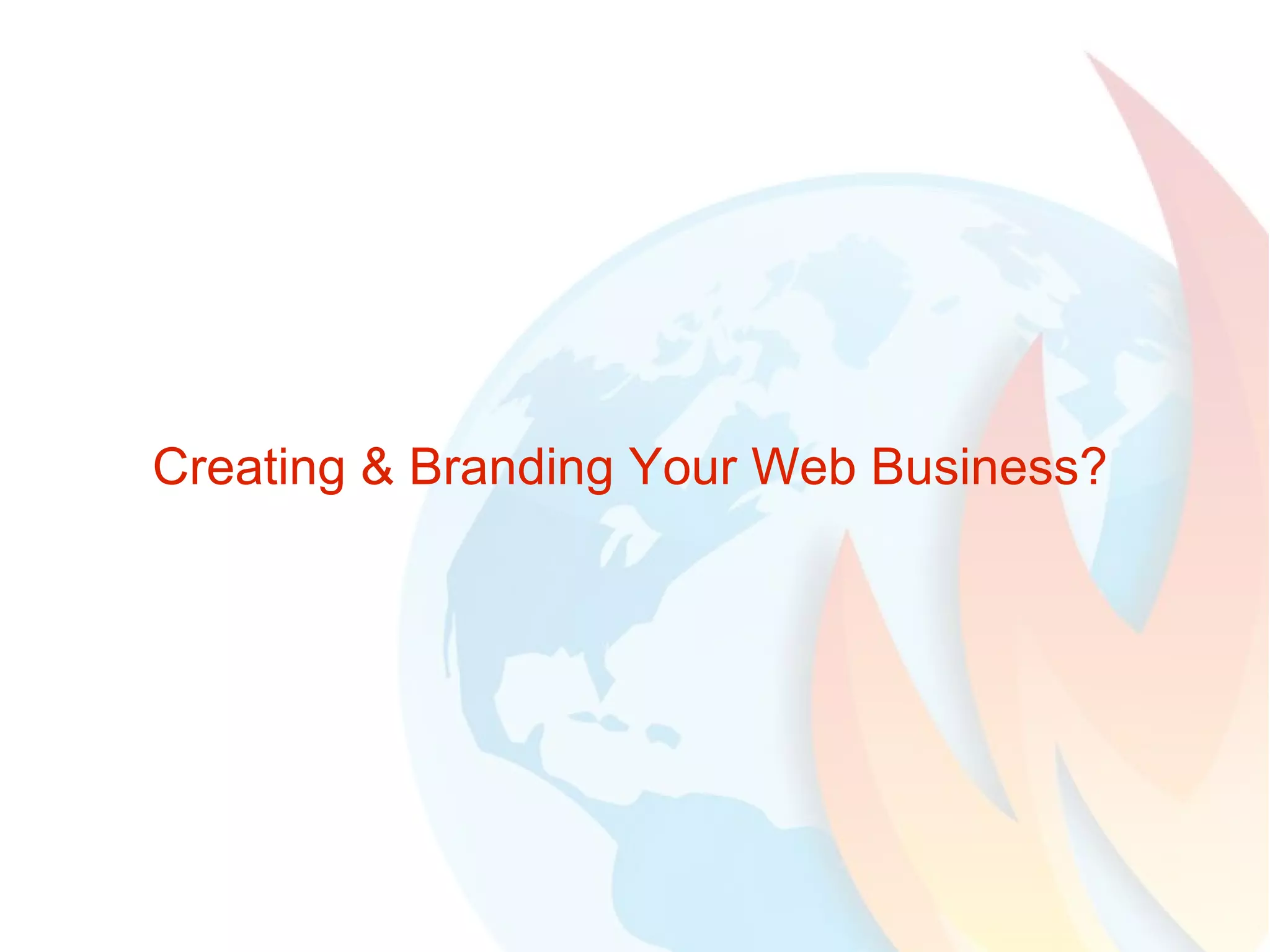 Creating & Branding Your Web Business? 
