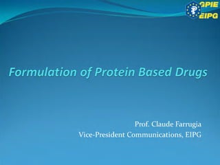Formulation of Protein Based Drugs