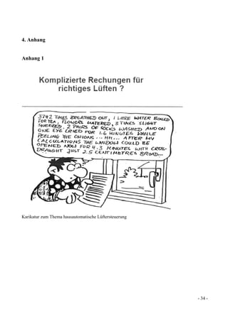 - 34 -
4. Anhang
Anhang 1
Karikatur zum Thema hausautomatische Lüftersteuerung
 