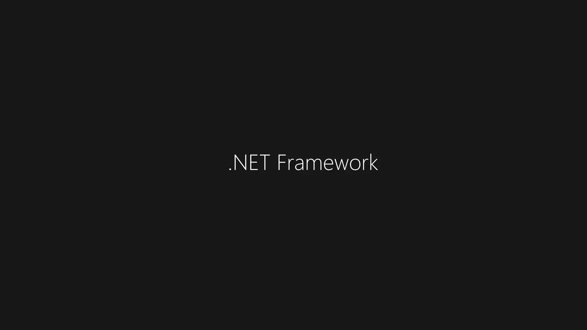 .NET Framework
 