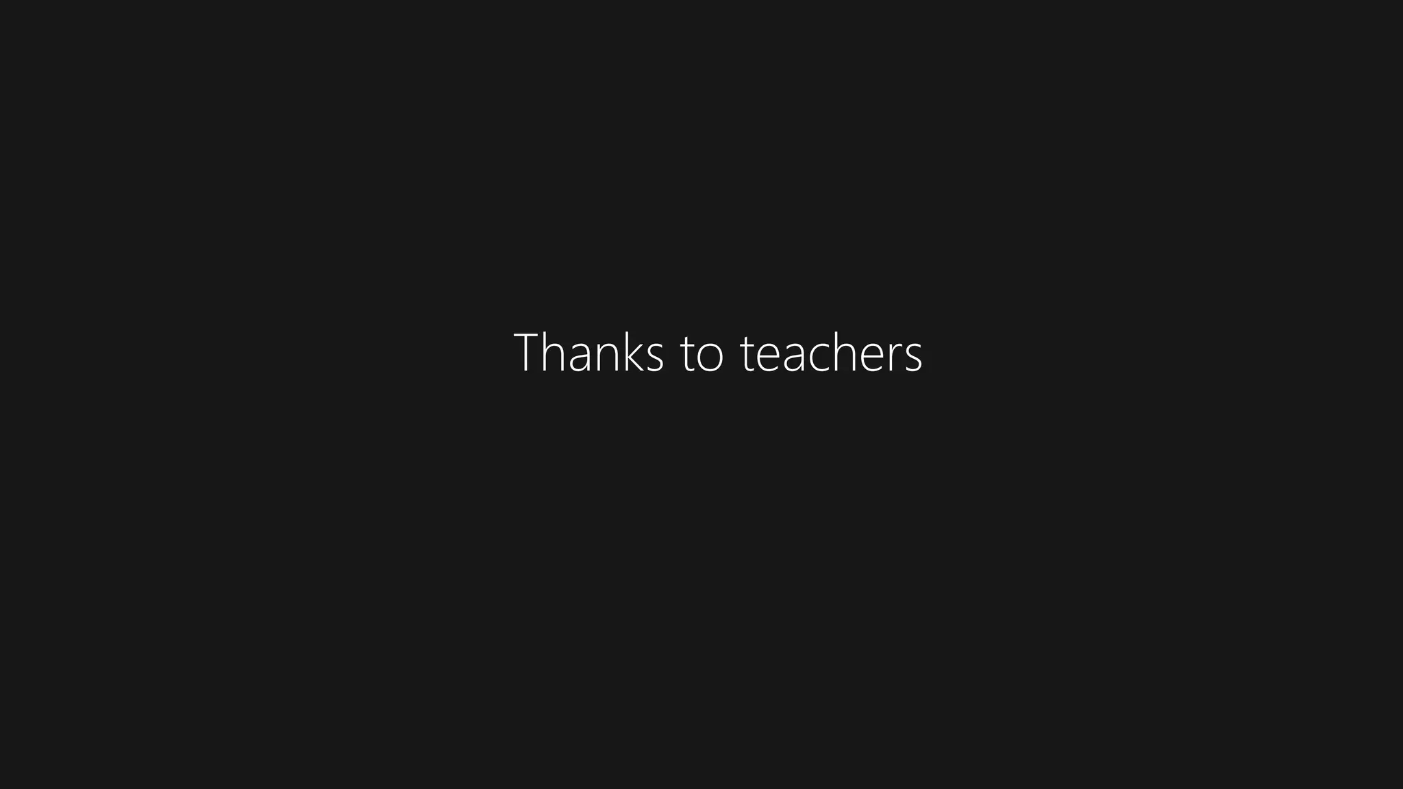 Thanks to teachers
 