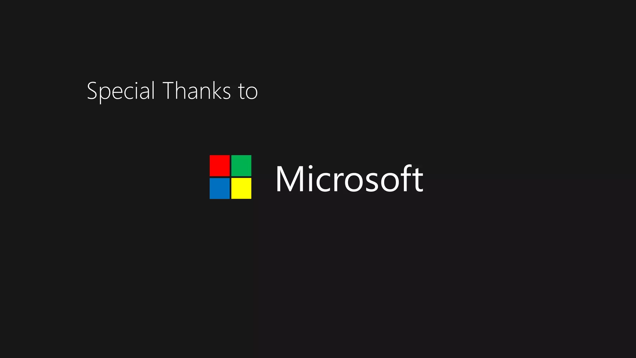 Special Thanks to
Microsoft
 