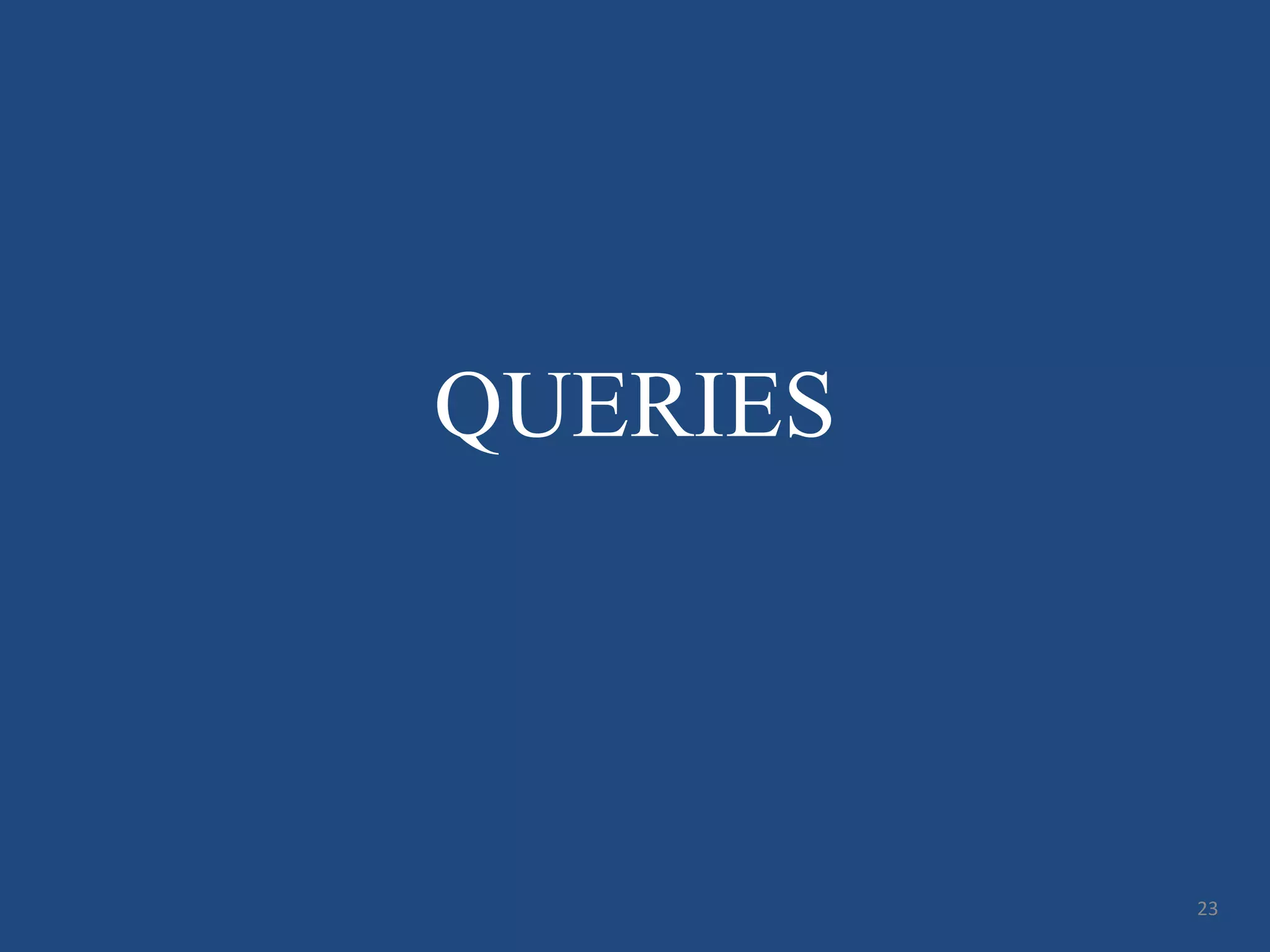 QUERIES
23
 