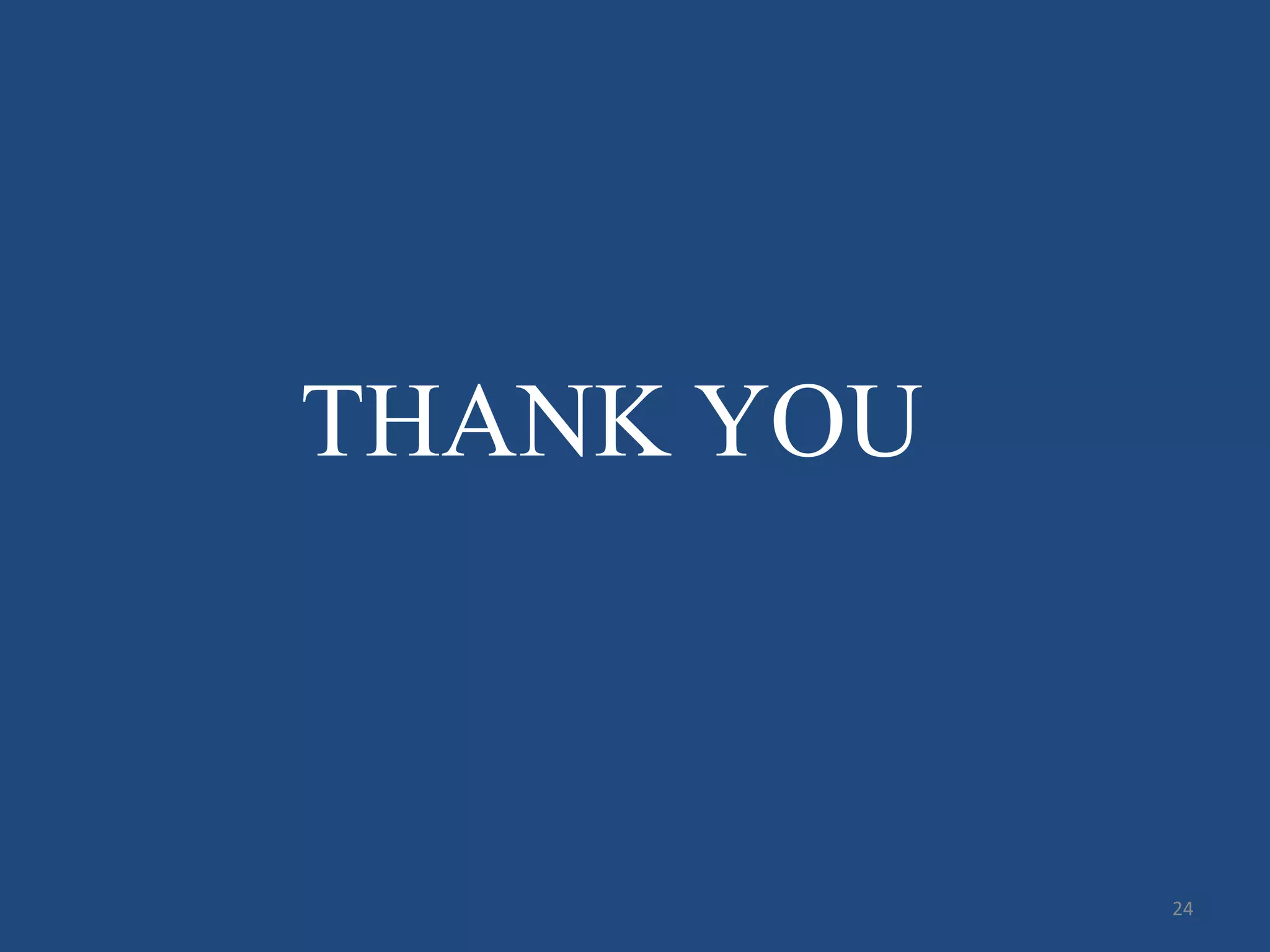 THANK YOU
24
 