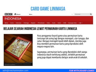 Fun with Board Gamesadhi@mechanimotion.com
Card game linimasa
 