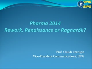 Prof. Claude Farrugia
Vice‐President Communications, EIPG
 