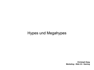 Hypes und Megahypes 
