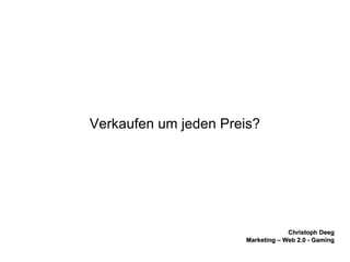 Verkaufen um jeden Preis? 