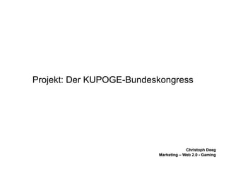 Projekt: Der KUPOGE-Bundeskongress 