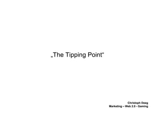 „ The Tipping Point“ 