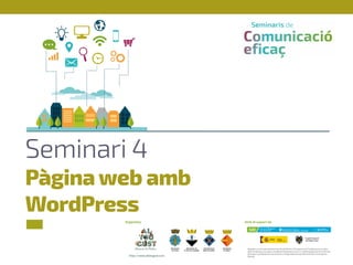Seminari 4
Pàginaweb amb
WordPress
 
