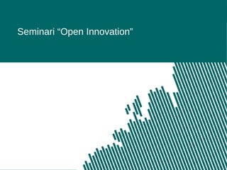 Seminari “Open Innovation”




                             www.innopro.cat   www.acc10.cat
 