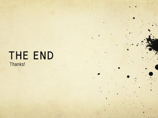 THE END
Thanks!
 