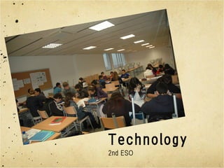 Technology
2nd ESO
 