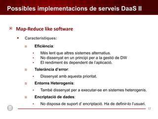 Agilitat per a adquirir una ampliació de serveis ràpidament i de forma        econòmica.