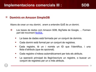  	Les dades s’ emmagatzemen en màquines no fiables (per exemple si         les dades s’emmagatzemen a USA, la “US Patriot Act” permet al govern accedir         sota demanda a qualsevol dada emmagatzemada a qualsevol màquina).