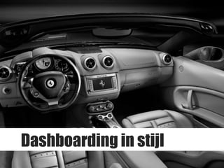Dashboarding in stijl
 