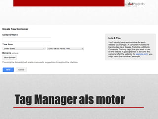 Tag Manager als motor
 