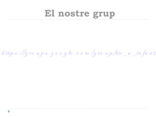 El nostre grup



h ttp s ://g ro u p s .g o o g le .c o m /g ro u p /tic _a _in fa n ti
 