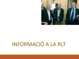 INFORMACIÓ A LA RLT
 