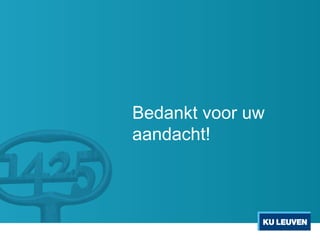 Bedankt voor uw
aandacht!
 