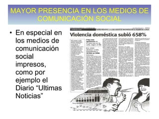 MAYOR PRESENCIA EN LOS MEDIOS DE COMUNICACIÓN SOCIAL En especial en los medios de comunicación social impresos, como por ejemplo el Diario “Ultimas Noticias” 