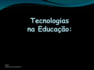 Tecnologias na Educação: 
