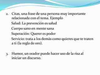 La apertura del discurso será importante.
