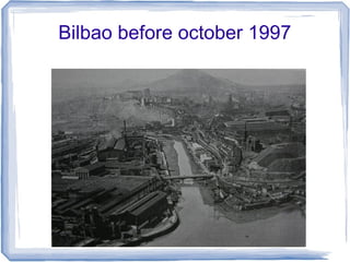 Bilbao before october 1997
 
