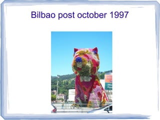 Bilbao post october 1997
 