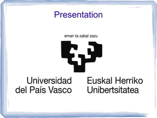 Presentation
 