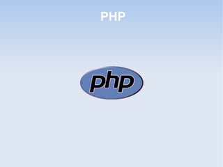 PHP
 