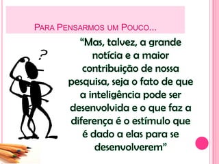 PARA PENSARMOS UM POUCO...
 