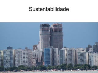 Sustentabilidade
 