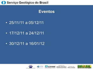 Eventos

• 25/11/11 a 05/12/11

• 17/12/11 a 24/12/11

• 30/12/11 a 16/01/12
 