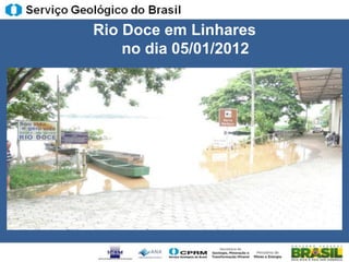 Rio Doce em Linhares
    no dia 05/01/2012
 