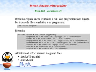 26/11/04 - Linux Day Bergamo
              Intero sistem a crittografato
                    Boot d isk - creazione (3)


...