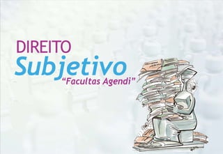 “Facultas Agendi”
 