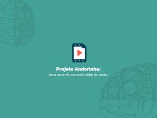 Projeto Andorinha:
Uma experiência muito além do avião.
 