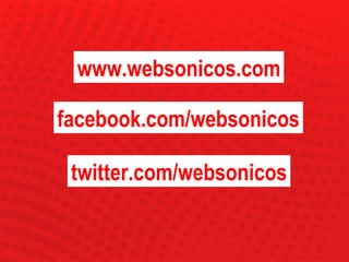 www.websonicos.com facebook.com/websonicos twitter.com/websonicos 