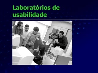 Laboratórios de usabilidade 