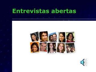 Entrevistas abertas 
