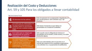 Realización del Costo y Deducciones
Art. 59 y 105 Para los obligados a llevar contabilidad
Reconocimiento Fiscal:
 